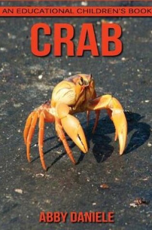 Cover of Crab! An Educational Children's Book about Crab with Fun Facts & Photos