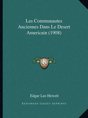 Book cover for Les Communautes Anciennes Dans Le Desert Americain (1908)