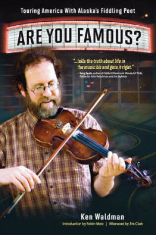 Cover of Are You Famous? Touring America with Alaska's Fiddling Poet