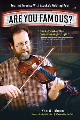 Book cover for Are You Famous? Touring America with Alaska's Fiddling Poet
