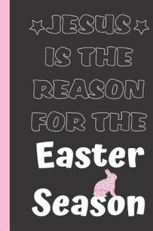 Cover of Jesus Is the Reason for the Easter Season