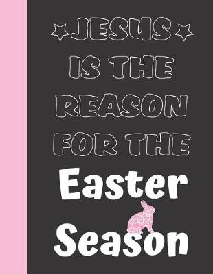 Book cover for Jesus Is the Reason for the Easter Season