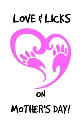 Book cover for Love & Licks on Mothers Day!