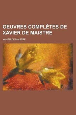 Cover of Oeuvres Completes de Xavier de Maistre