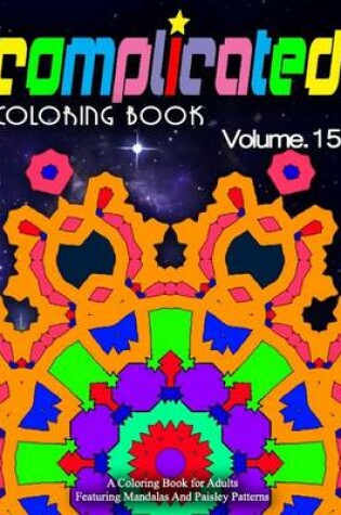 Cover of COMPLICATED COLORING BOOKS - Vol.15