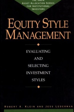 Cover of Equity Style Management: Evaluating and Selecting Investment Styles