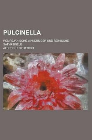 Cover of Pulcinella; Pompejanische Wandbilder Und Romische Satyrspiele