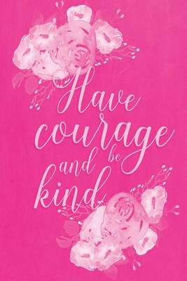 Book cover for Pastel Chalkboard Journal - Have Courage and Be Kind (Pink)