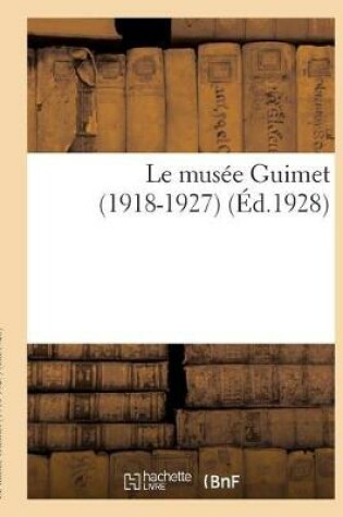 Cover of Le Musée Guimet (1918-1927)