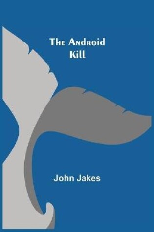 Cover of The Android Kill
