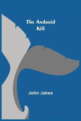 Book cover for The Android Kill