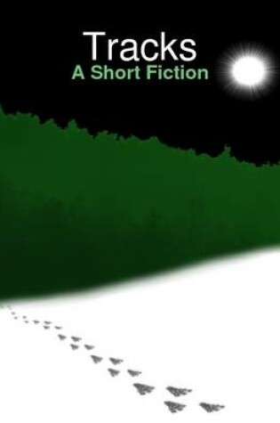 Cover of Tracks: A Short Fiction