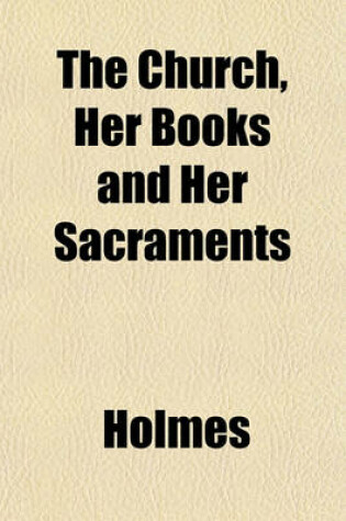 Cover of The Church, Her Books and Her Sacraments