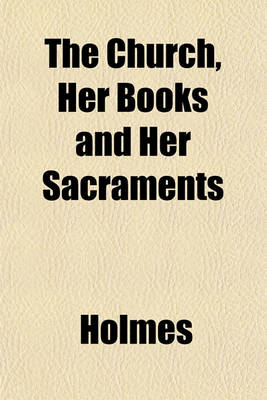 Book cover for The Church, Her Books and Her Sacraments