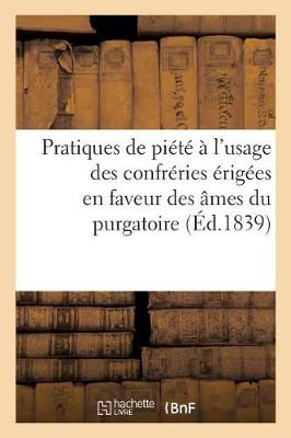 Book cover for Pratiques de Piété À l'Usage Des Confréries Érigées En Faveur Des Âmes Du Purgatoire