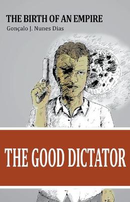 Book cover for The Good Dictator I