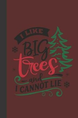 Cover of I like big trees and I cannot lie