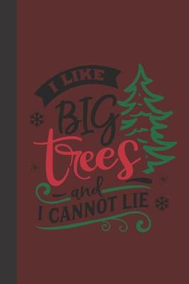 Book cover for I like big trees and I cannot lie