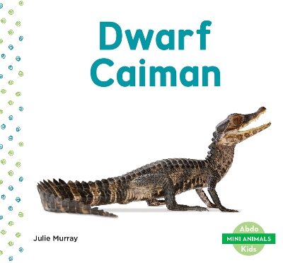Book cover for Mini Animals: Dwarf Caiman