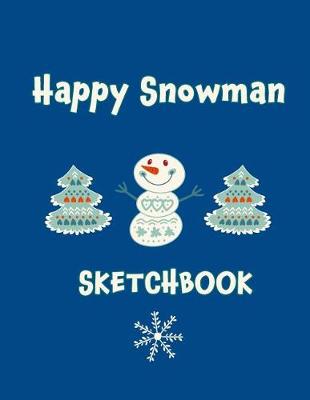 Book cover for Happy Snowman Sketchbook