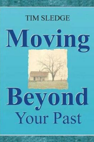 Cover of Moving Beyond Your Past