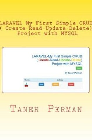 Cover of LARAVEL ? My First Simple CRUD ( Create-Read-Update-Delete) Project with MYSQL