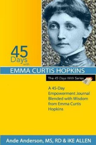 Cover of 45 Days with Emma Curtis Hopkins