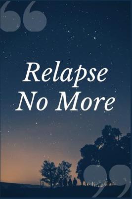 Book cover for Relapse No More