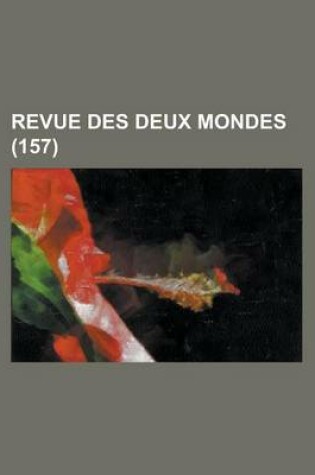 Cover of Revue Des Deux Mondes (157)