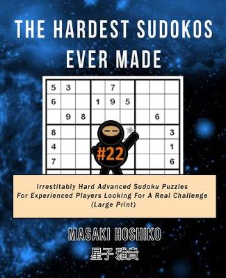 Book cover for The Hardest Sudokos Ever Made #22