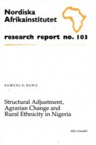 Cover of Structual Adjustment, Agrarian Change and Rural Ethnicity in Nigeria