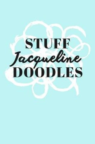 Cover of Stuff Jacqueline Doodles