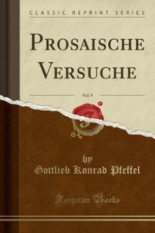 Cover of Prosaische Versuche, Vol. 9 (Classic Reprint)