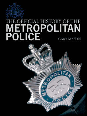 Book cover for The Official History of the Metropolitan Police