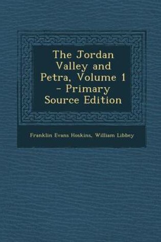 Cover of The Jordan Valley and Petra, Volume 1