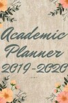 Book cover for Academic Planner 2019-2020 8.5 x 11