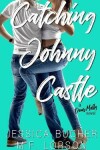Book cover for Catching Johnny Castle