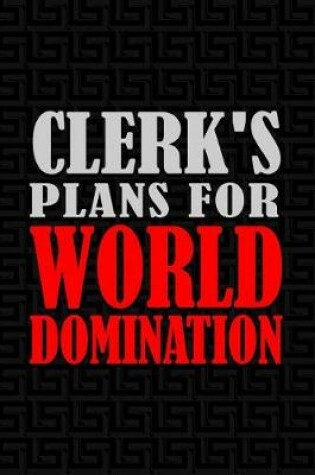 Cover of Clerk's Plans for World Domination