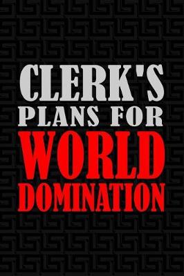 Book cover for Clerk's Plans for World Domination