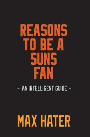 Cover of Reasons To Be A Suns Fan
