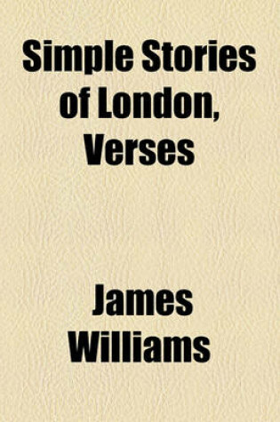 Cover of Simple Stories of London, Verses