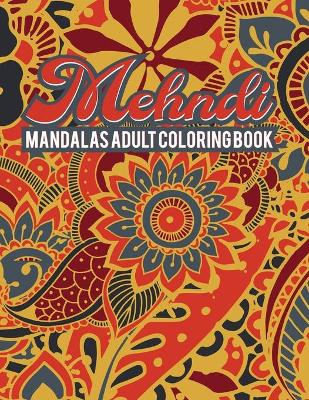 Book cover for Mehndi Mandalas Adult Coloring Book