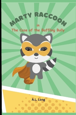 Book cover for Marty Raccoon in The Case of the Baffling Bully