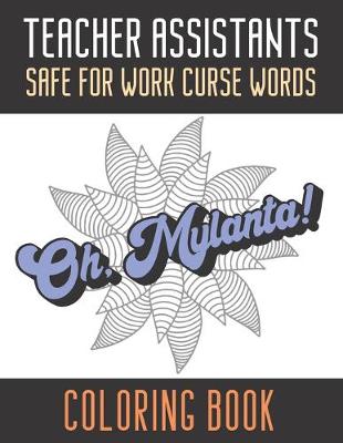 Book cover for Teacher Assistants Safe For Work Curse Words Coloring Book