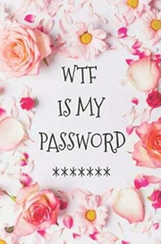 Cover of WTF Is My Password