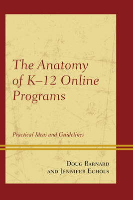 Book cover for The Anatomy of K-12 Online Programs