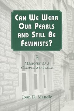 Cover of Can We Wear Our Pearls and Still be Feminists?