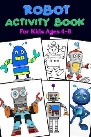 Cover of Robot Activity Book For Kids Ages 4-8