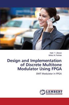 Book cover for Design and Implementation of Discrete Multitone Modulator Using FPGA