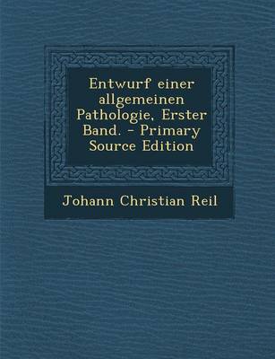 Book cover for Entwurf Einer Allgemeinen Pathologie, Erster Band. - Primary Source Edition